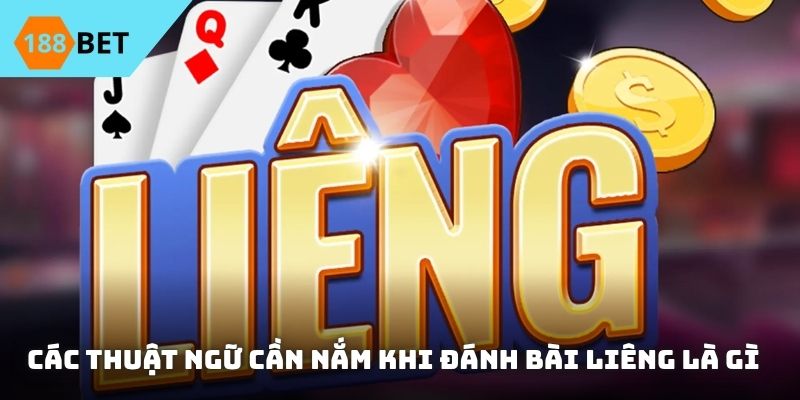 Các thuật ngữ cần nắm khi đánh bài Liêng là gì