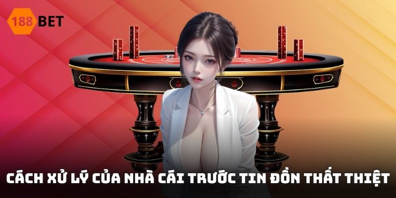Cách xử lý của nhà cái trước tin đồn thất thiệt