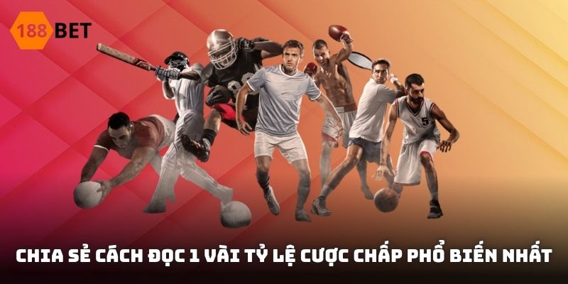 Chia sẻ cách đọc 1 vài tỷ lệ cược chấp phổ biến nhất