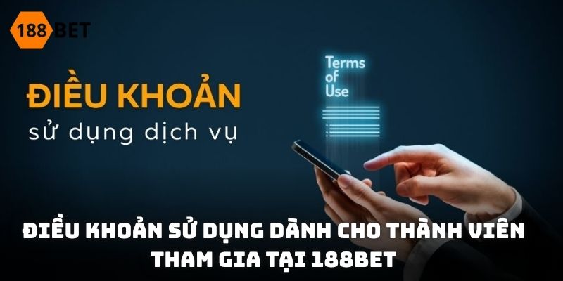 Điều khoản sử dụng dành cho thành viên tham gia tại 188BET
