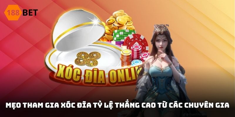 Mẹo tham gia xóc đĩa tỷ lệ thắng cao từ các chuyên gia