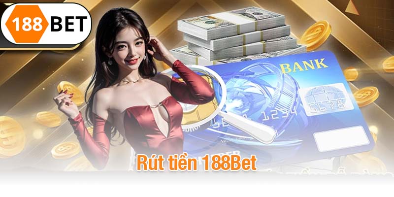 Rút tiền 188Bet